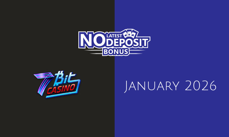 Latest 7Bit Casino no deposit bonus 4th of January 2026
