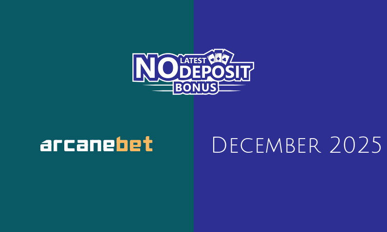 Latest Arcanebet no deposit bonus December 2025
