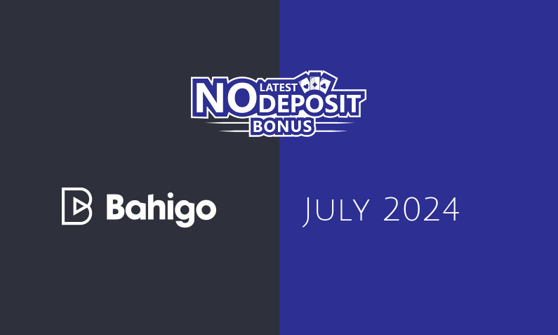 Latest Bahigo no deposit bonus- 27th of July 2024