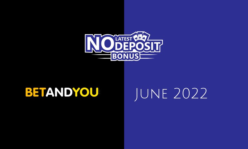 Latest BetAndYou no deposit bonus- 26th of June 2022