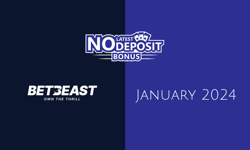Latest BetBeast no deposit bonus- 12th of January 2024