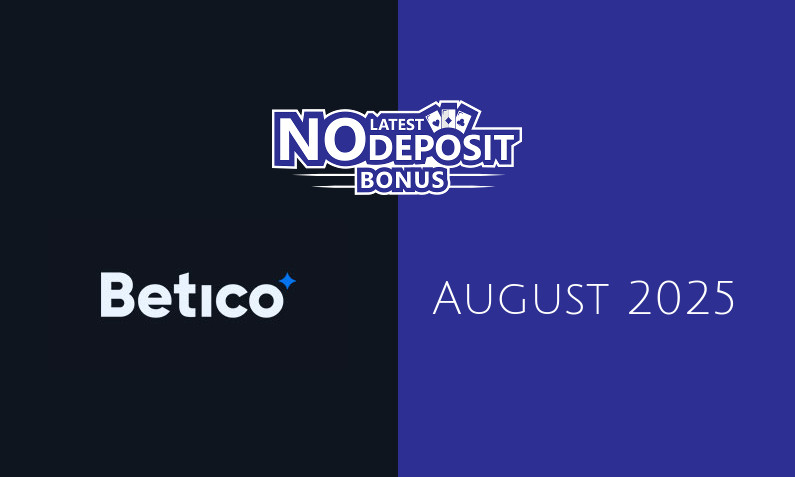 Latest Betico no deposit bonus, today 24th of August 2025