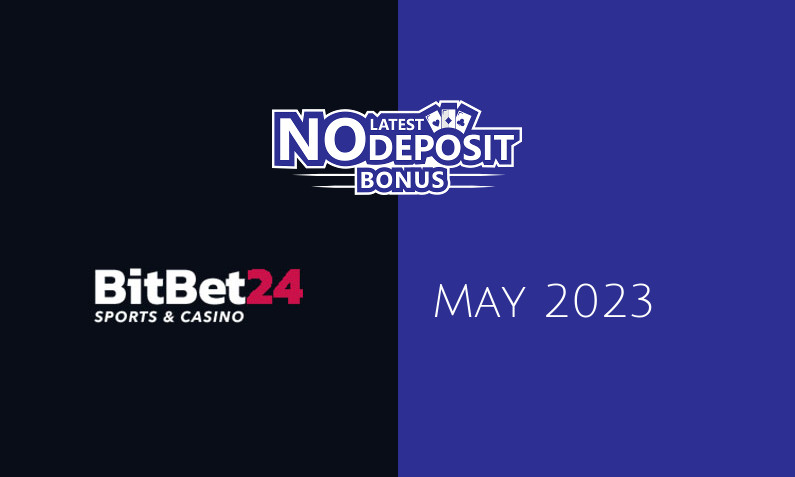 Latest BitBet24 no deposit bonus May 2023