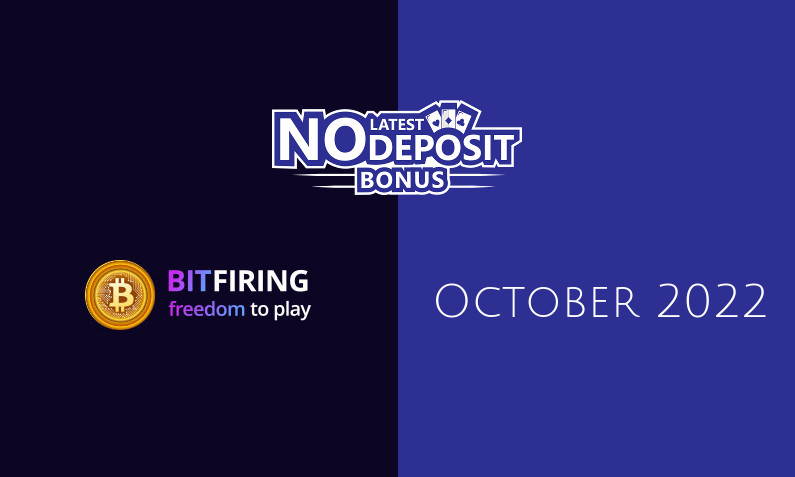 Latest Bitfiring no deposit bonus October 2022