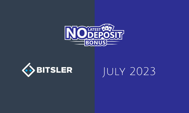 Latest Bitsler no deposit bonus 8th of July 2023