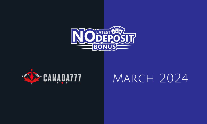 Latest Canada777 no deposit bonus- 10th of March 2024