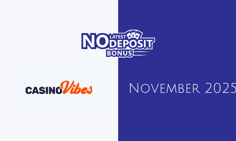 Latest CasinoVibes no deposit bonus, today 30th of November 2025