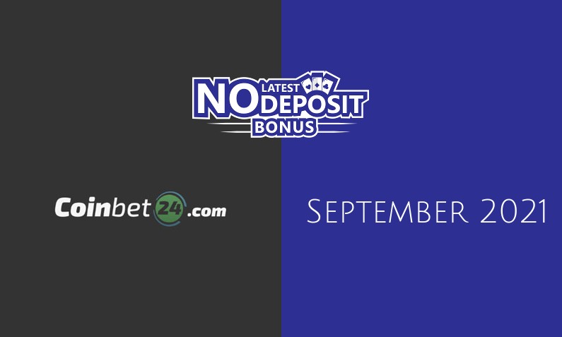 Latest Coinbet24 no deposit bonus, today 9th of September 2021
