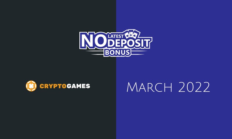 Latest Crypto Games no deposit bonus- 7th of March 2022