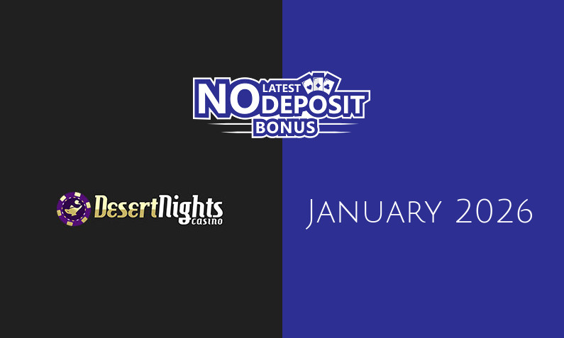 Latest Desert Nights Casino no deposit bonus 12th of January 2026