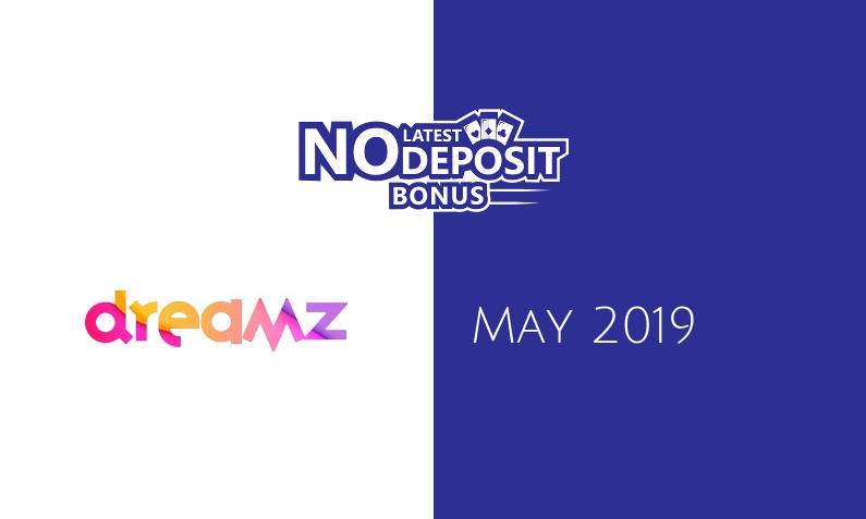 Latest Dreamz Casino no deposit bonus May 2019