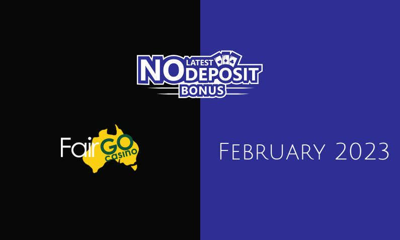 Latest Fair Go Casino no deposit bonus 25th of February 2023