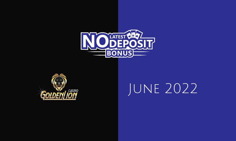 Latest Golden Lion Casino no deposit bonus 29th of June 2022