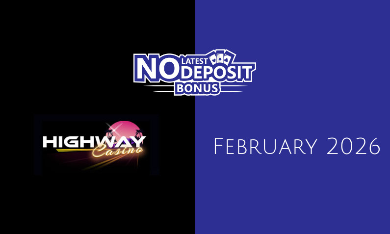 Latest Highway Casino no deposit bonus February 2026