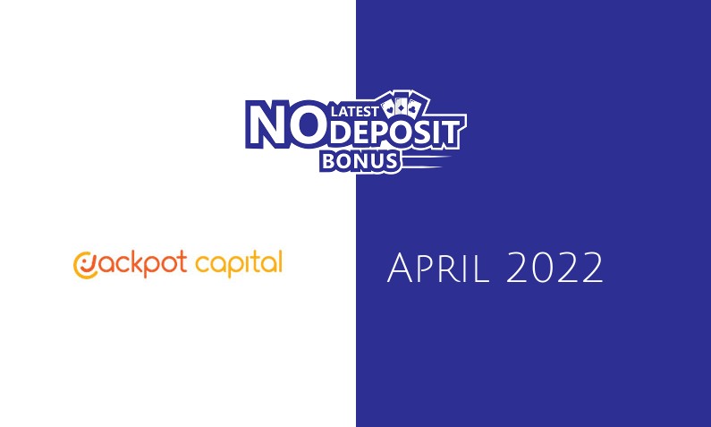 Latest Jackpot Capital Casino no deposit bonus- 17th of April 2022