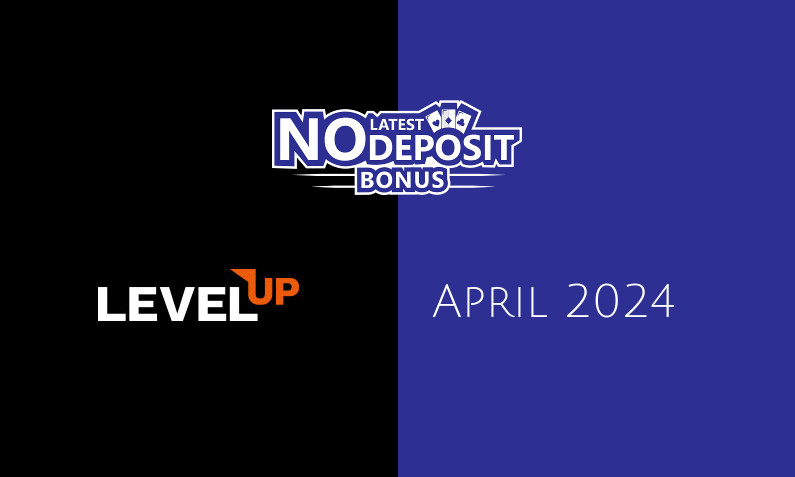 Latest LevelUp no deposit bonus, today 19th of April 2024