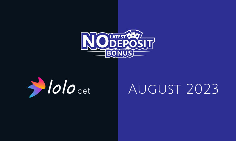 Latest Lolo bet no deposit bonus August 2023