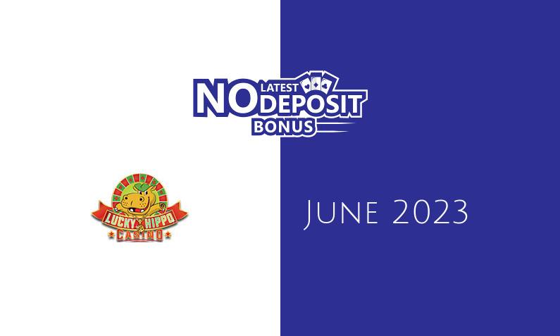 Latest Lucky Hippo no deposit bonus June 2023