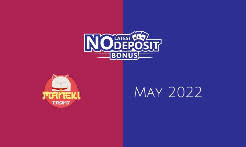 Latest Maneki no deposit bonus 19th of May 2022