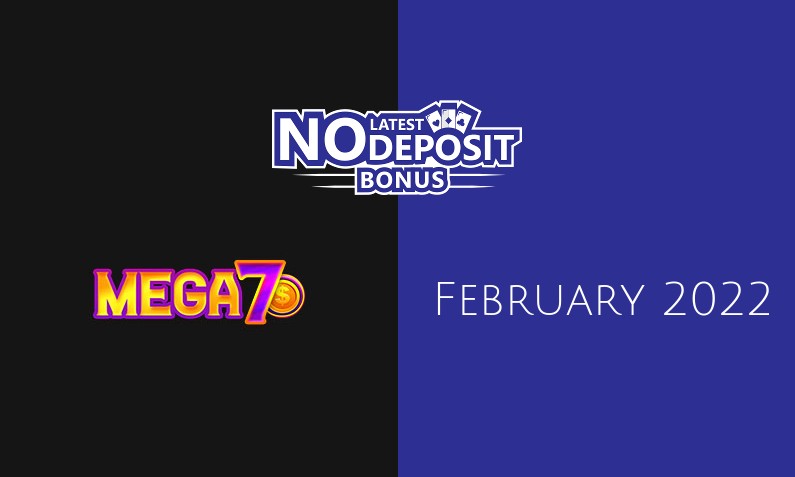 Latest Mega7s no deposit bonus February 2022