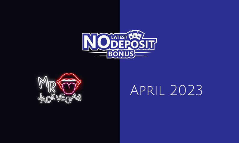 Latest Mr Jack Vegas Casino no deposit bonus, today 15th of April 2023