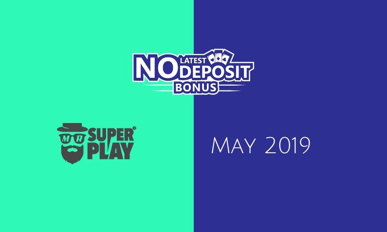 Latest Mr SuperPlay Casino no deposit bonus 16th of May 2019