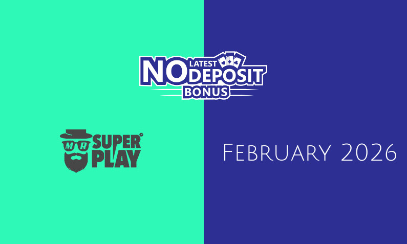 Latest Mr SuperPlay Casino no deposit bonus February 2026