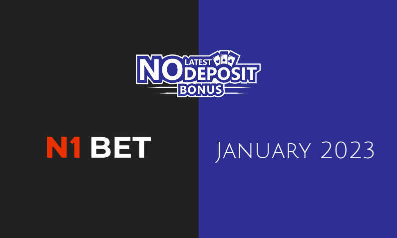 Latest N1Bet no deposit bonus- 13th of January 2023