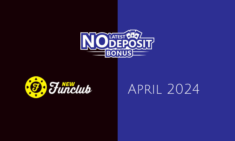 Latest New Funclub no deposit bonus 6th of April 2024