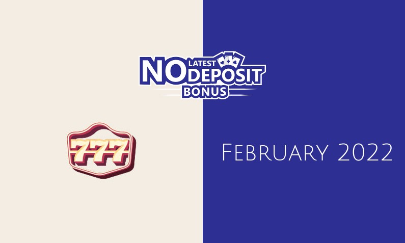 Latest no deposit bonus from 777 Casino 15th of February 2022