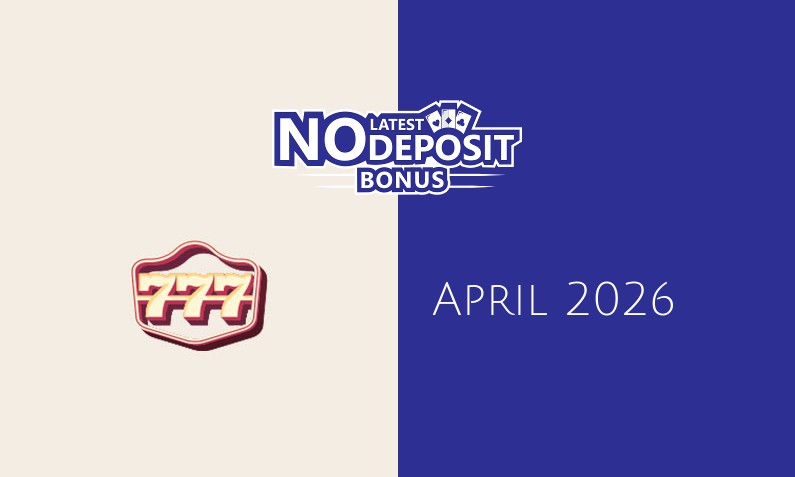 Latest no deposit bonus from 777 Casino April 2026
