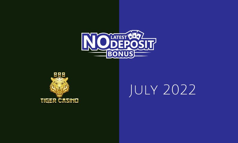 Latest no deposit bonus from 888 Tiger Casino, today 30th of July 2022