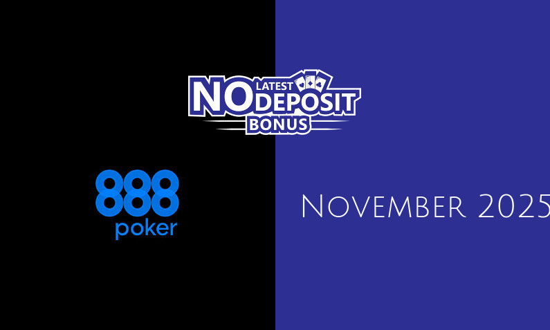 Latest no deposit bonus from 888Poker- 16th of November 2025