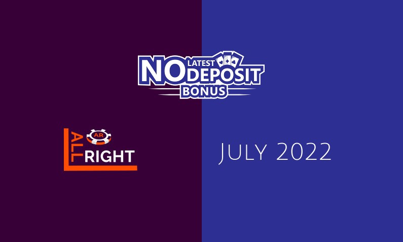 Latest no deposit bonus from All Right Casino- 19th of July 2022