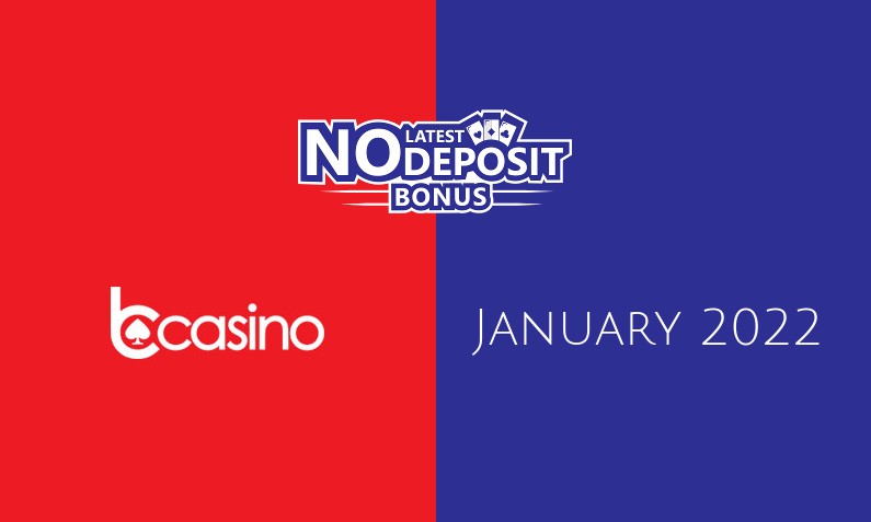Latest no deposit bonus from bcasino- 24th of January 2022