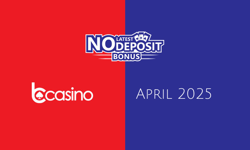 Latest no deposit bonus from bcasino- 6th of April 2025