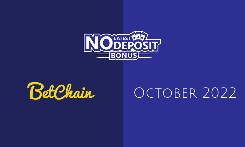 Latest no deposit bonus from BetChain Casino 18th of October 2022