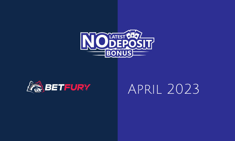 Latest no deposit bonus from BetFury, today 16th of April 2023