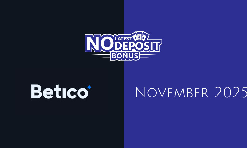 Latest no deposit bonus from Betico November 2025