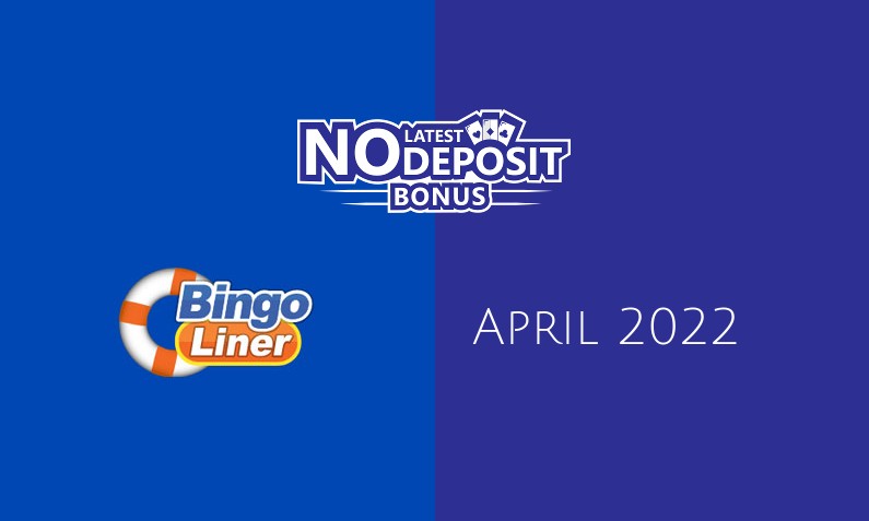 Latest no deposit bonus from BingoLiner, today 3rd of April 2022