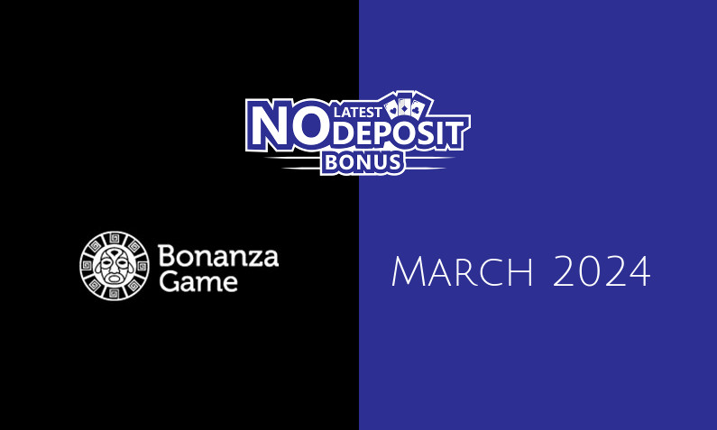Latest no deposit bonus from Bonanza Game Casino- 9th of March 2024