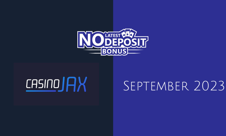 Latest no deposit bonus from Casino JAX September 2023