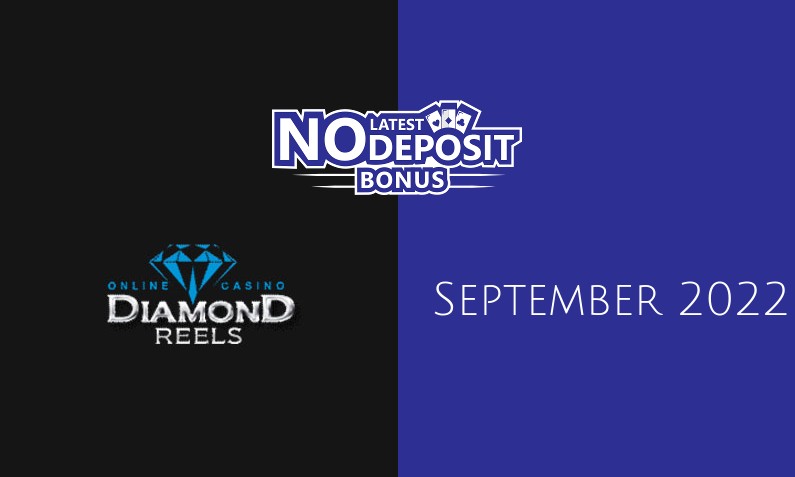 Latest no deposit bonus from Diamond Reels 24th of September 2022