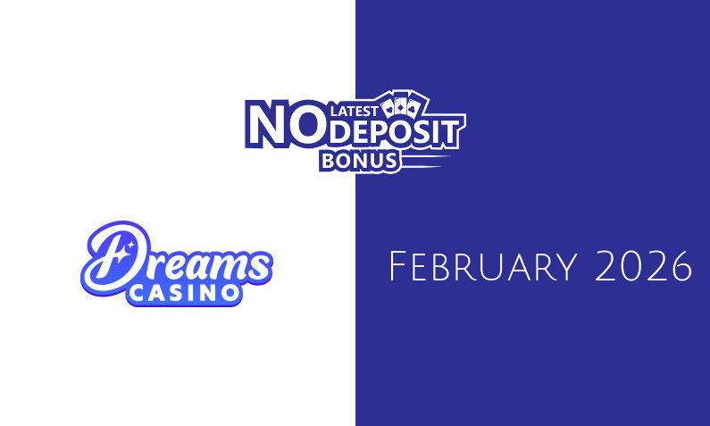 Latest no deposit bonus from Dreams Casino- 5th of February 2026