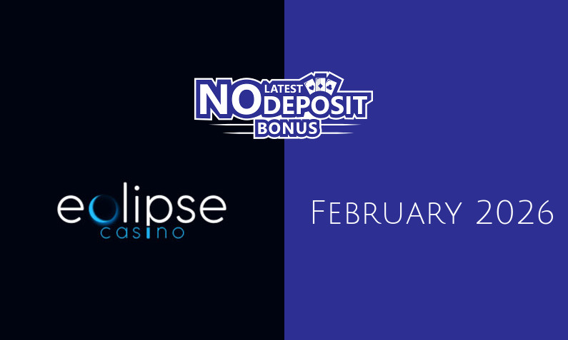 Latest no deposit bonus from Eclipse Casino 19th of February 2026