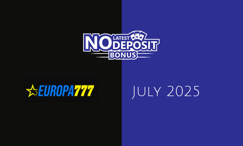 Latest no deposit bonus from Europa777 11th of July 2025