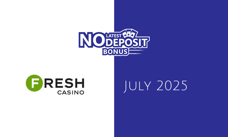 Latest no deposit bonus from Fresh Casino- 12th of July 2025