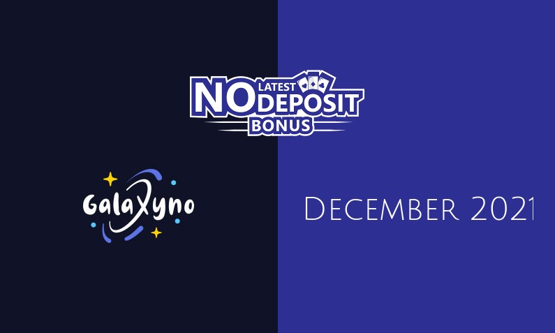 Latest no deposit bonus from Galaxyno, today 11th of December 2021