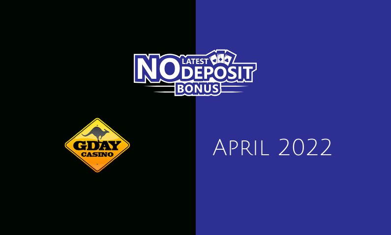 Latest no deposit bonus from Gday Casino April 2022