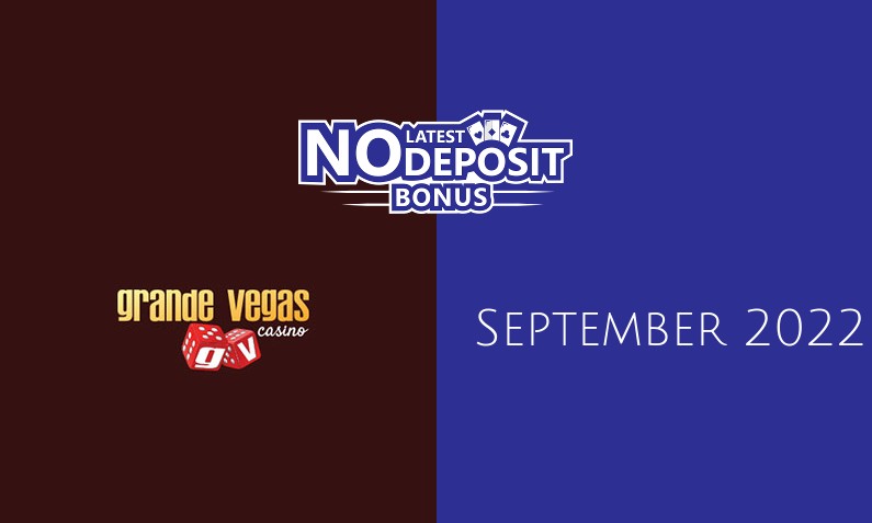 Latest no deposit bonus from Grande Vegas Casino, today 4th of September 2022